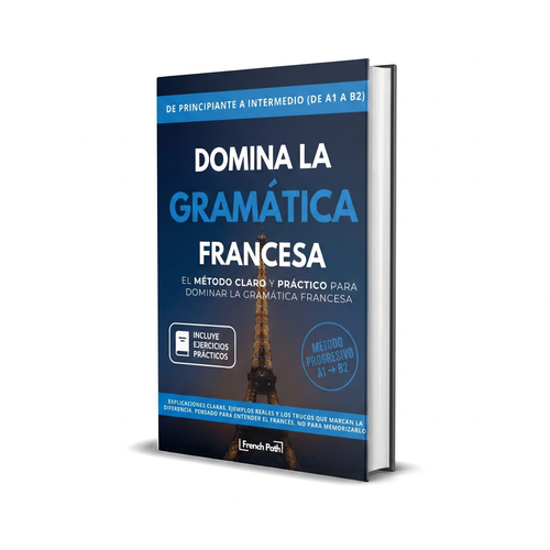 Domina la Gramática Francesa: Guía Completa de A1 a B2